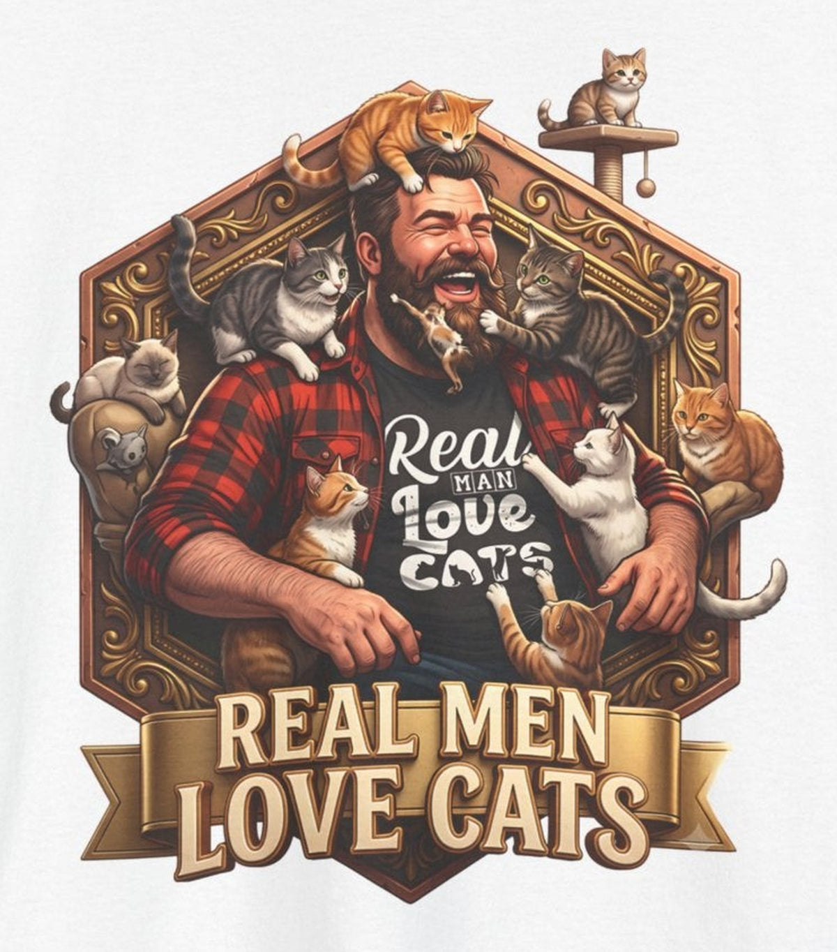 Close-up of the Real Men Love Cats tee print: a laughing bearded man in a red plaid shirt surrounded by nine cats inside a wooden six-sided frame, his inner shirt lettered Real MAN Love Cats, above a gold ribbon reading REAL MEN LOVE CATS.